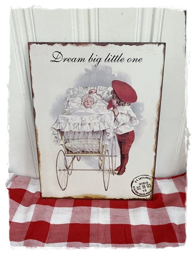 Nostalgisch brocante bord , Dream big, little one, 20 x 30 cm.